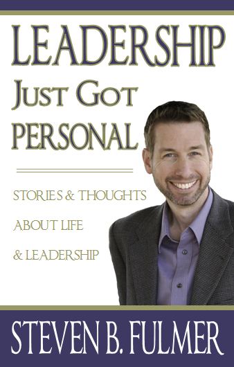 Leadership Just Got Personal by Steven Fulmer